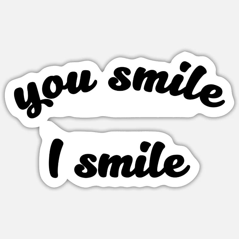 Du lächelst, ich lächle Zitat Sticker Größe S (10 x 10 cm)