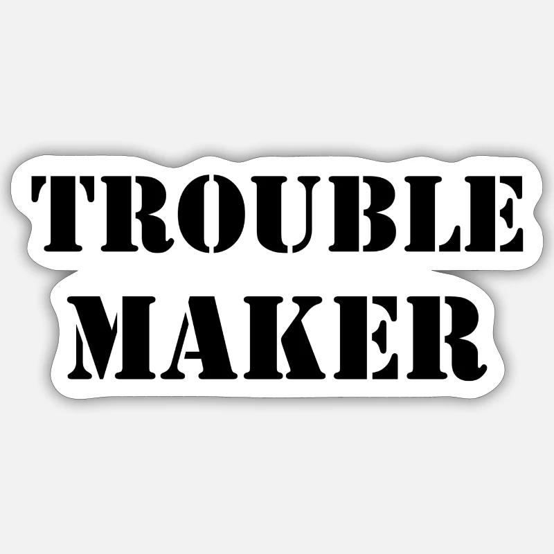 Trouble Maker - Sticker size S (10 x 10 cm) - white matte