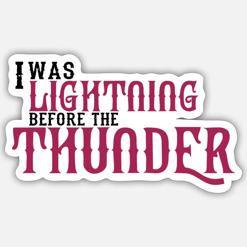 I Was Lightning before the Thunder Sticker Größe S (10 x 10 cm)