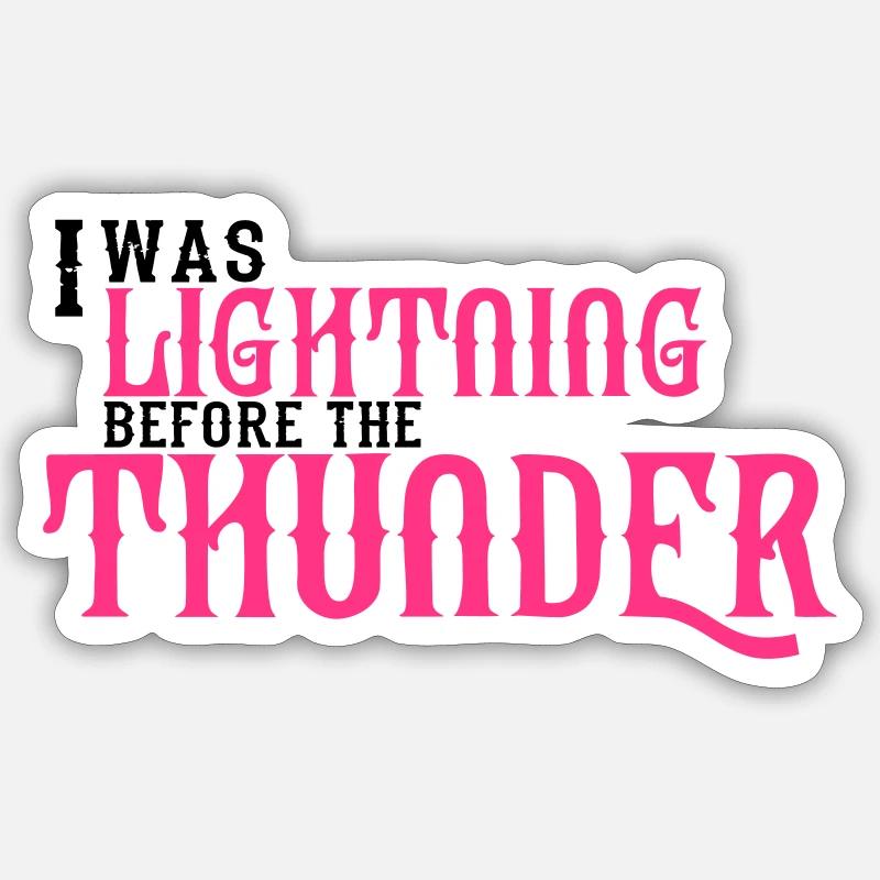 I Was Lightning Before The Thunder - Sticker Größe S (10 x 10 cm) - Mattweiß