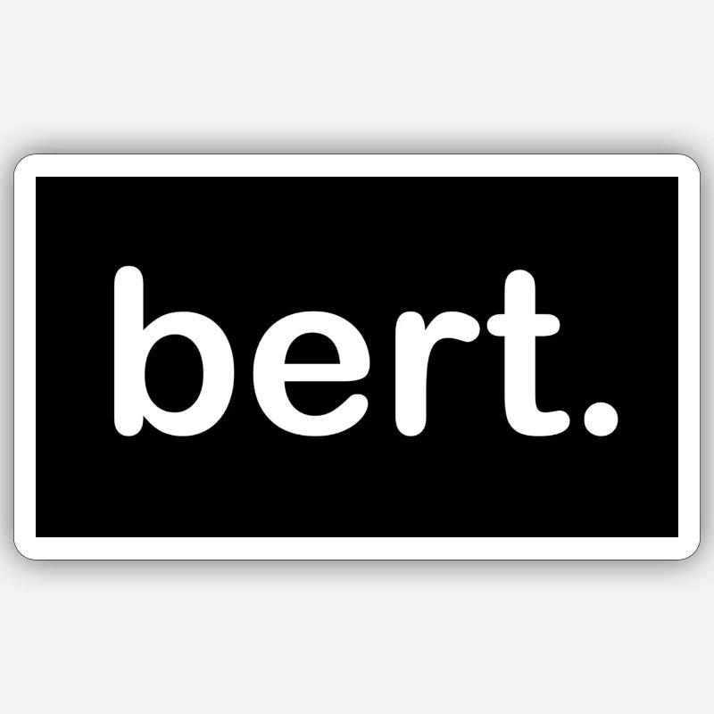 bert. - Sticker Größe S (10 x 10 cm) - Mattweiß