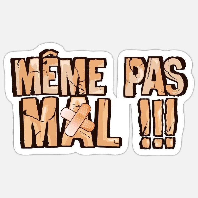 meme pas mal phrase pansement Sticker taille S (10 x 10 cm)