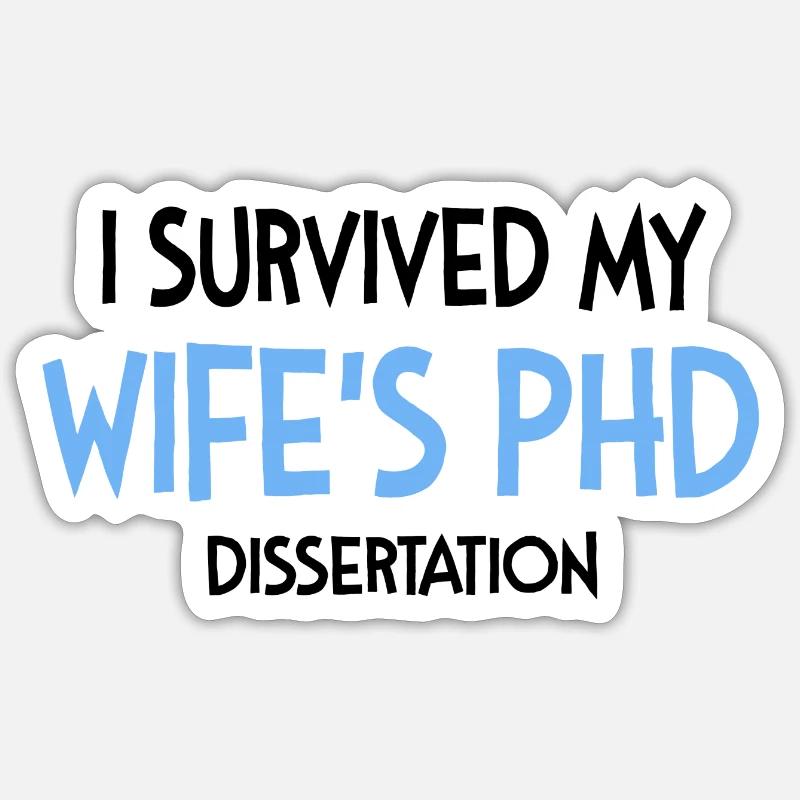 Wife’s phd dissertation cadeau étudiant - Sticker taille S (10 x 10 cm) - blanc mat