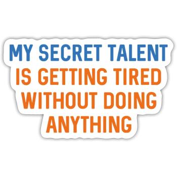 Mon talent secret se fatigue - Sticker taille S (10 x 10 cm) - blanc mat - Devant