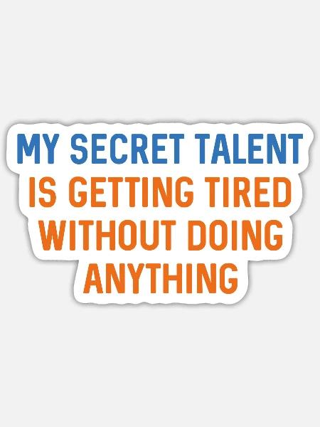 Mein geheimes Talent wird müde - Sticker Größe S (10 x 10 cm) - Mattweiß