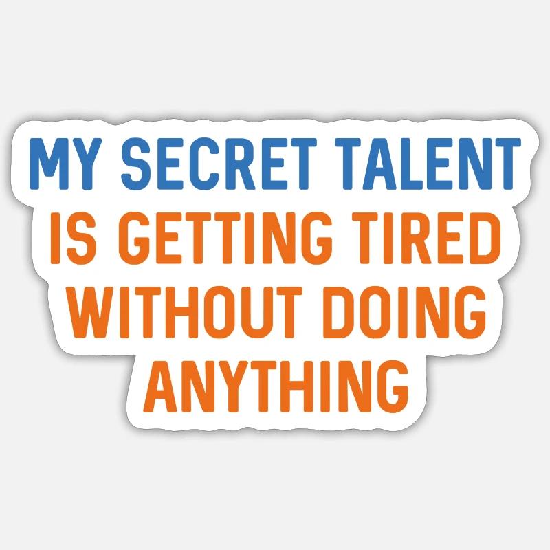 Mein geheimes Talent wird müde Sticker Größe S (10 x 10 cm)
