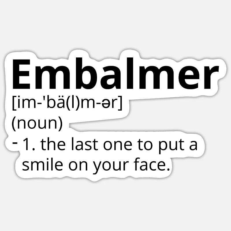 Embalmer Definition Description - Sticker size S (10 x 10 cm) - white matte