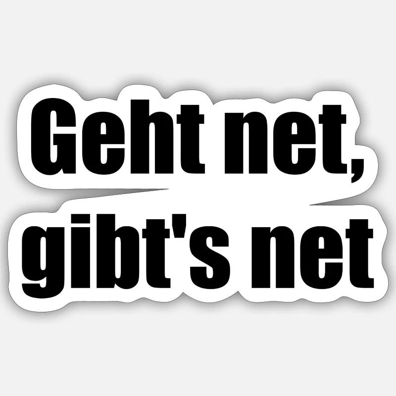 Geht net gibt s net Schwarz - Sticker Größe S (10 x 10 cm) - Mattweiß