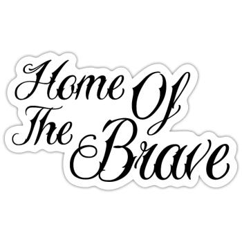 Home of the brave - Sticker size S (10 x 10 cm) - white matte - Front