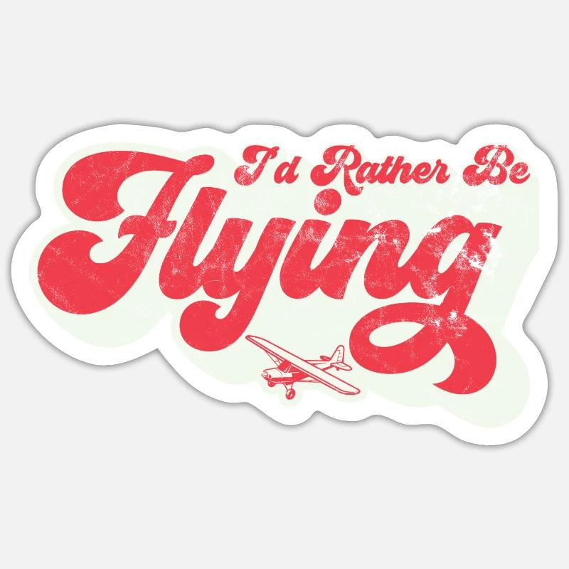 I'd Rather By Flying Pilot Aviation Sticker size S (10 x 10 cm)
