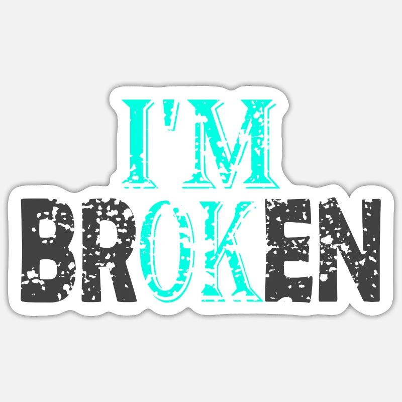 i'm broken - Sticker size S (10 x 10 cm) - white matte