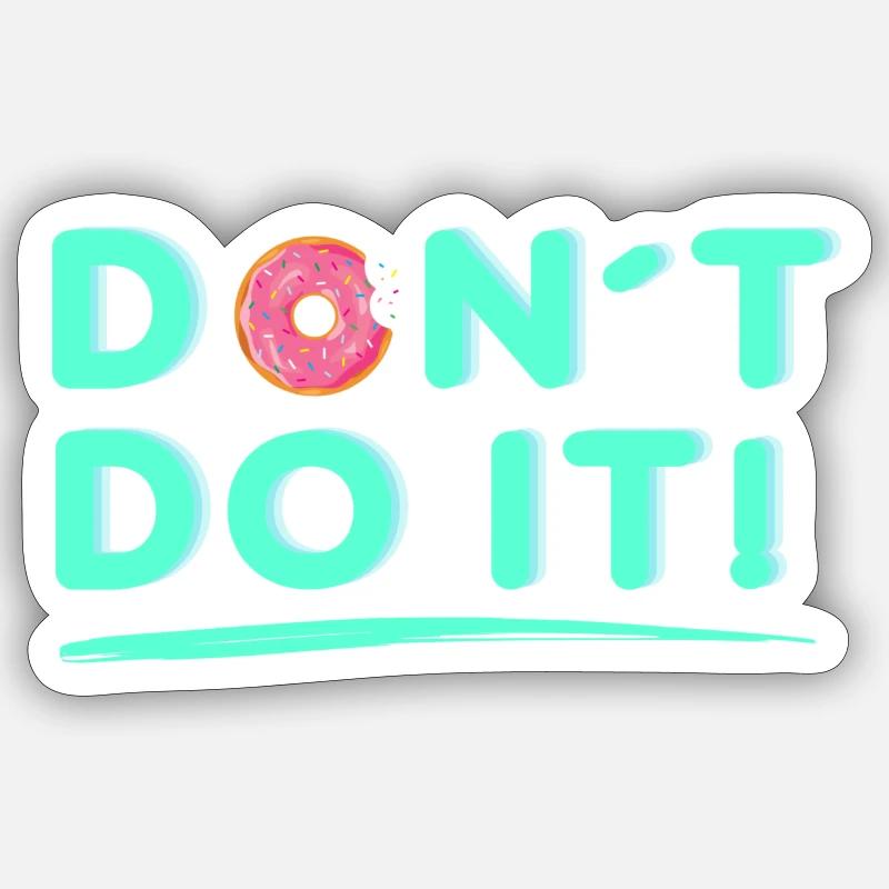 Ne le faites-le - Sticker taille S (10 x 10 cm) - blanc mat