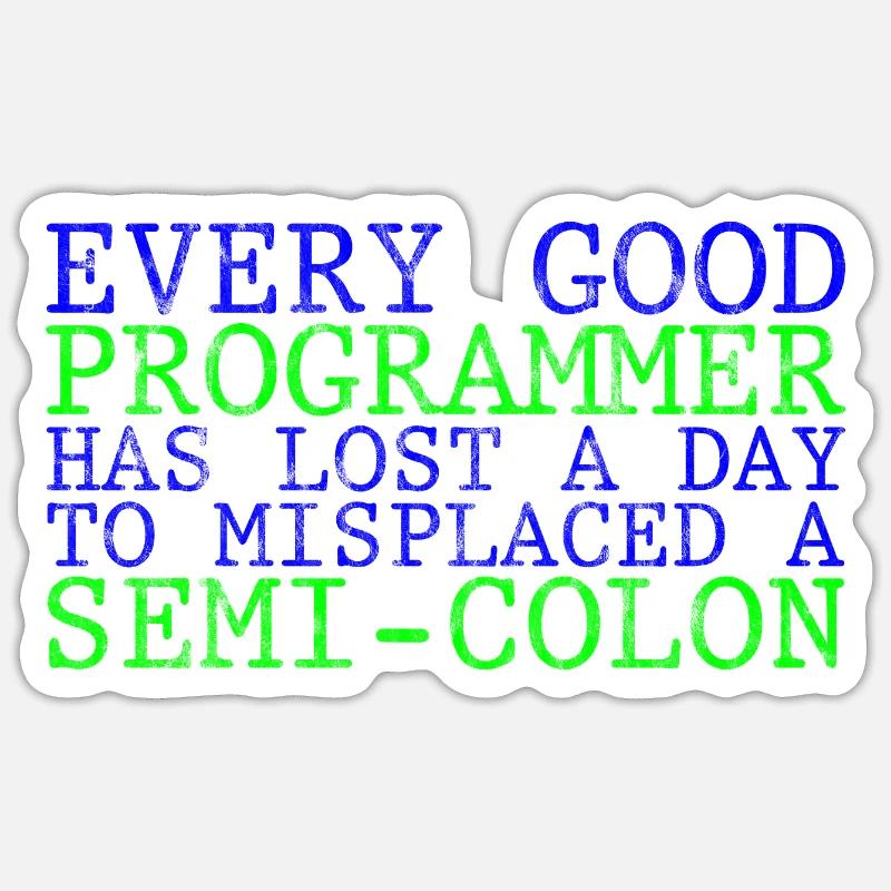Chaque programmeur a perdu une journée à cause d’un point-virgule 3 Sticker taille S (10 x 10 cm)