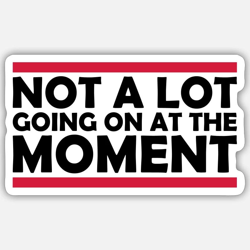 Not much going on - Sticker size S (10 x 10 cm) - white matte
