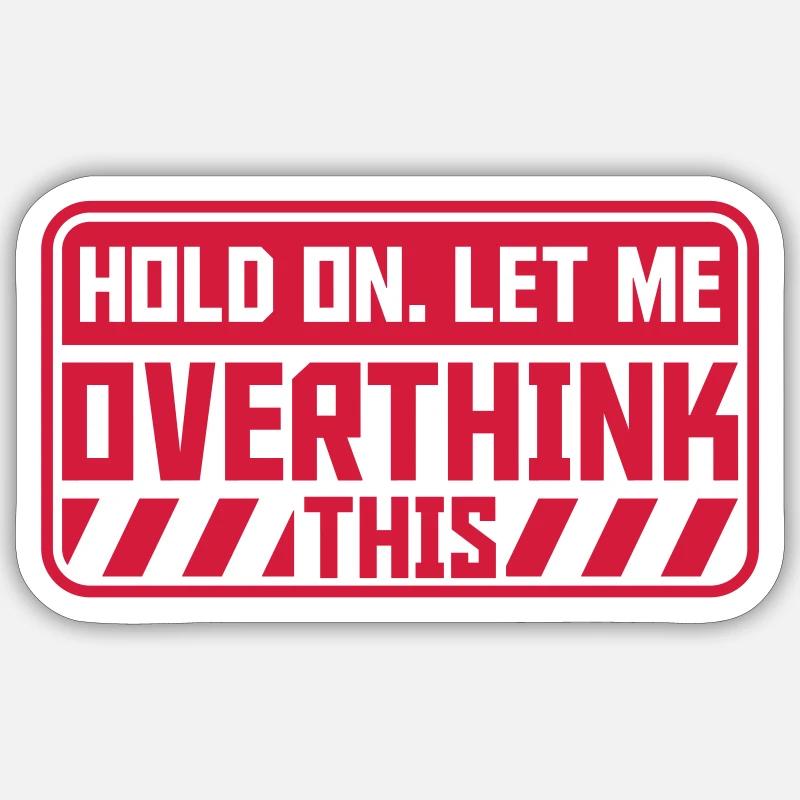 Let me overthink this Sticker Größe S (10 x 10 cm)