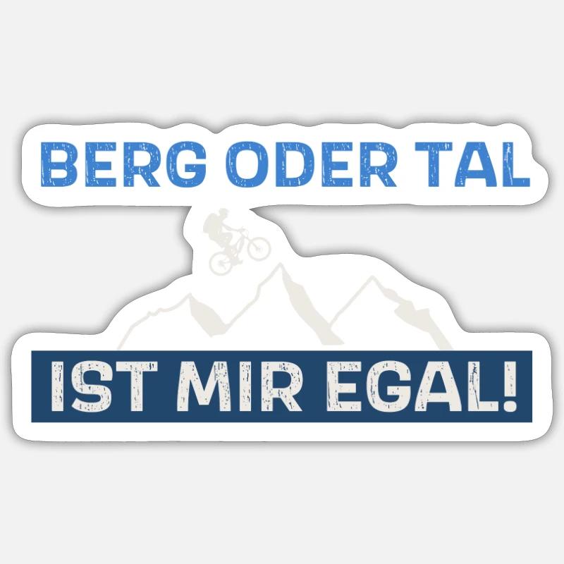 Berg oder Tal ist mir egal - Sticker Größe S (10 x 10 cm) - Mattweiß