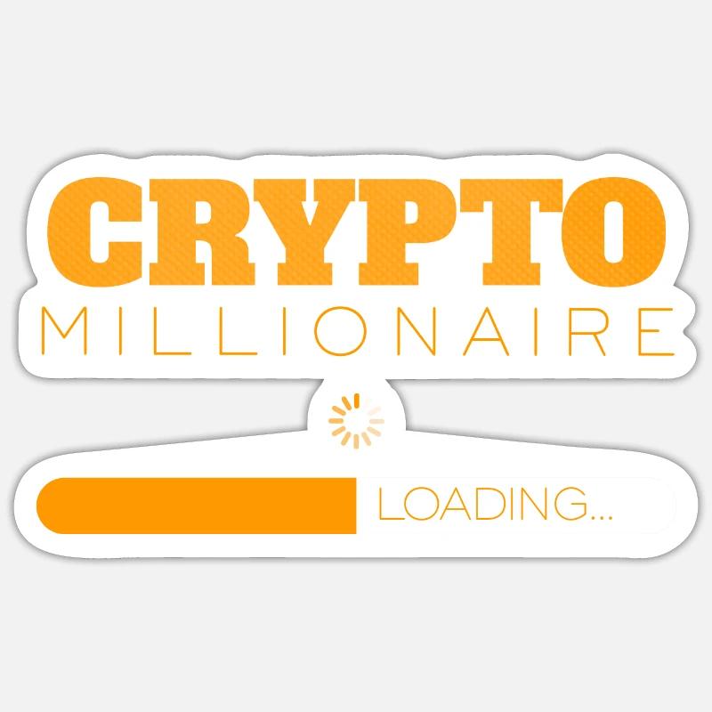 Crypto Millionaire Loading Kryptowährung Design Sticker Größe S (10 x 10 cm)