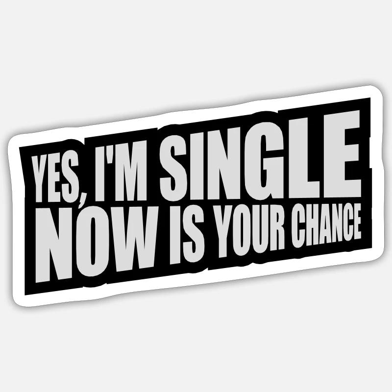 célibataire maintenant votre chance Sticker taille S (10 x 10 cm)