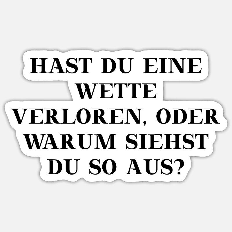 Lustiger Spruch Geschenkidee - Sticker Größe S (10 x 10 cm) - Mattweiß