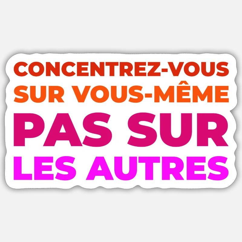 Concentrez vous sur vous meme Sticker taille S (10 x 10 cm)