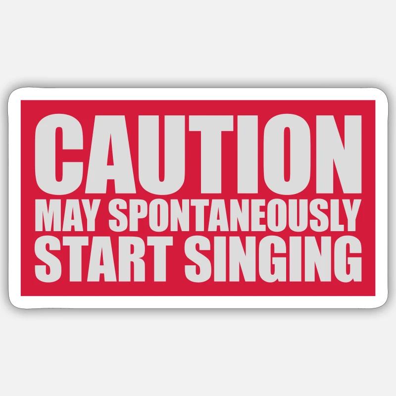 may spontaneously start singing Sticker Größe S (10 x 10 cm)