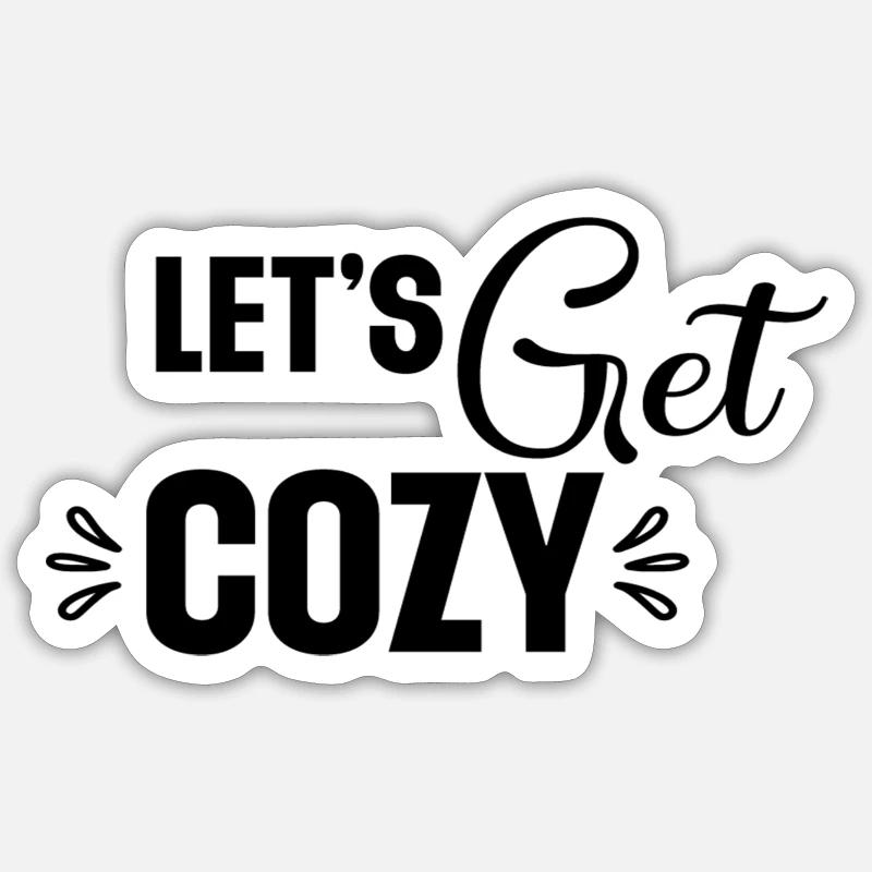 Let's Get Cozy - Sticker size S (10 x 10 cm) - white matte