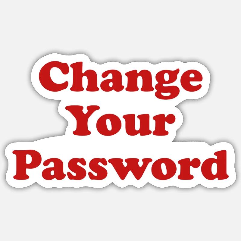 Change your Password! -red - Sticker size S (10 x 10 cm) - white matte