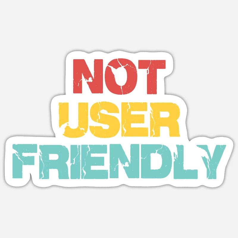Not User Friendly Sticker size S (10 x 10 cm)