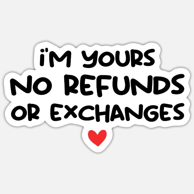 Je suis à toi, pas de remboursement Saint-Valentin amour - Sticker taille S (10 x 10 cm) - blanc mat