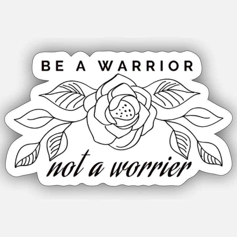 Be a Warrior - Sticker Größe S (10 x 10 cm) - Mattweiß