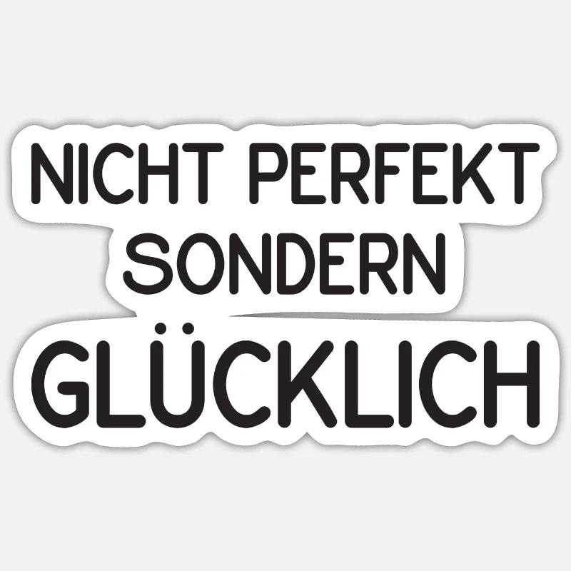 Nicht perfekt aber glücklich Sticker Größe S (10 x 10 cm)