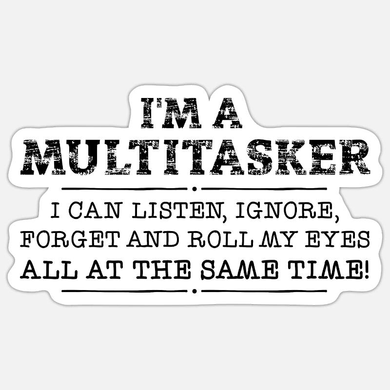 I am a multitasker Sticker size S (10 x 10 cm)