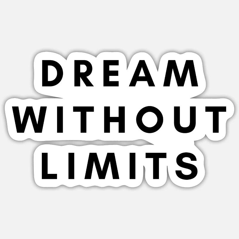 Dream without limits Sticker Größe S (10 x 10 cm)