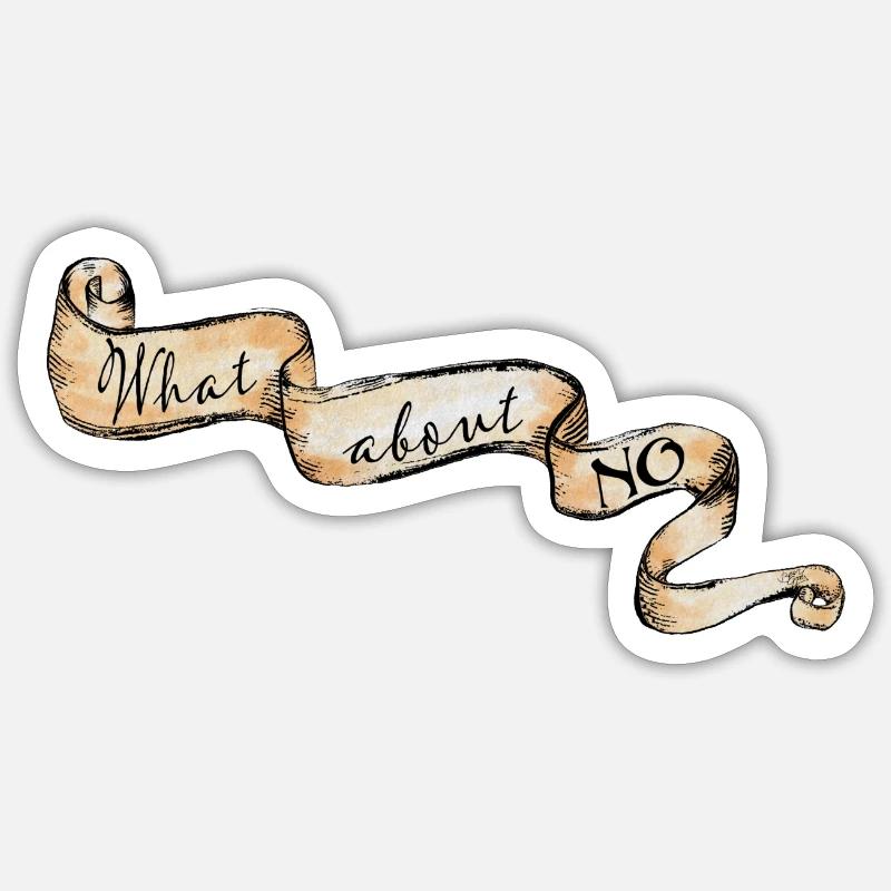 What about NO ? - Sticker size S (10 x 10 cm) - white matte