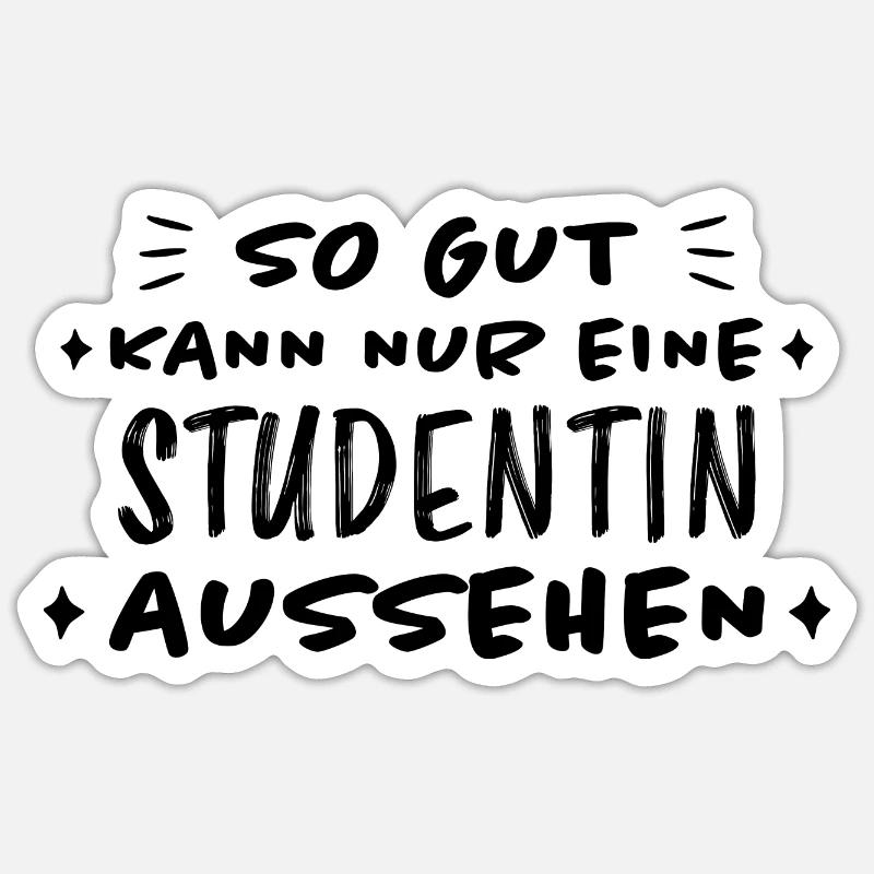 Studentin Spruch Universität Studentin Geschenk - Sticker Größe S (10 x 10 cm) - Mattweiß