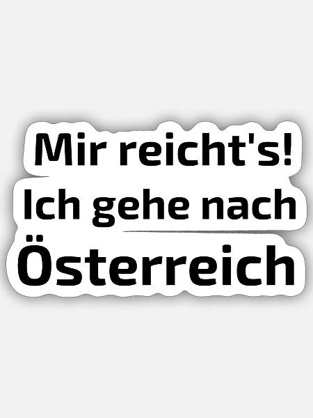 Mir reicht's! Ich gehe nach Österreich | Statement - Sticker Größe S (10 x 10 cm) - Mattweiß