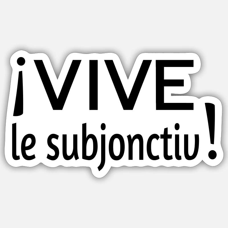 Vive le subjonctiv Sticker Größe S (10 x 10 cm)