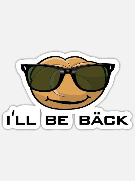 ill be back mit Gebäck - Sticker Größe S (10 x 10 cm) - Mattweiß