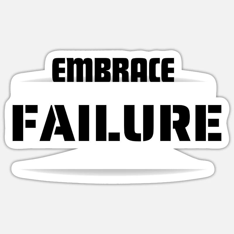 EMBRACE FAILURE - Sticker taille S (10 x 10 cm) - blanc mat