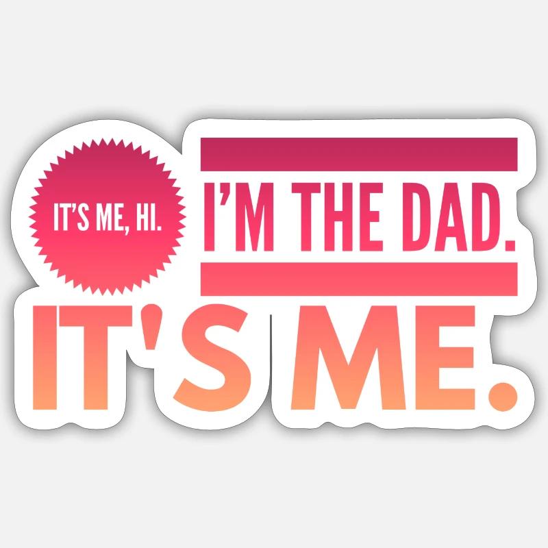 c’est moi salut je suis le papa c’est moi Sticker taille S (10 x 10 cm)