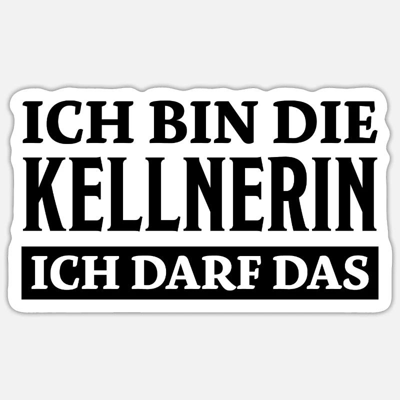 Kellnerin Spruch Kellner Beruf Kellnerin Geschenk Sticker Größe S (10 x 10 cm)