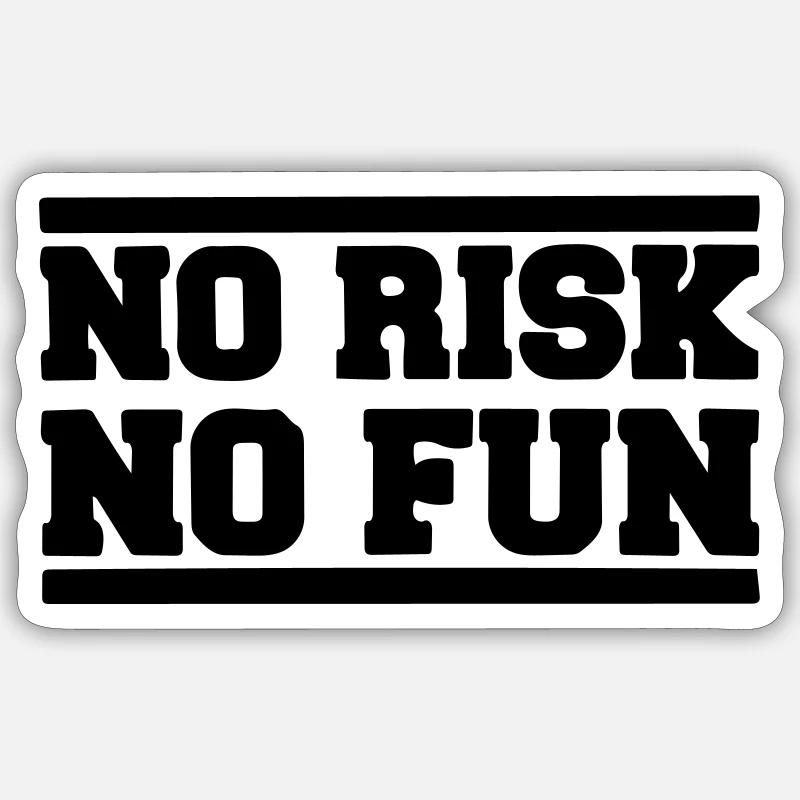 No risk no fun Sticker size S (10 x 10 cm)