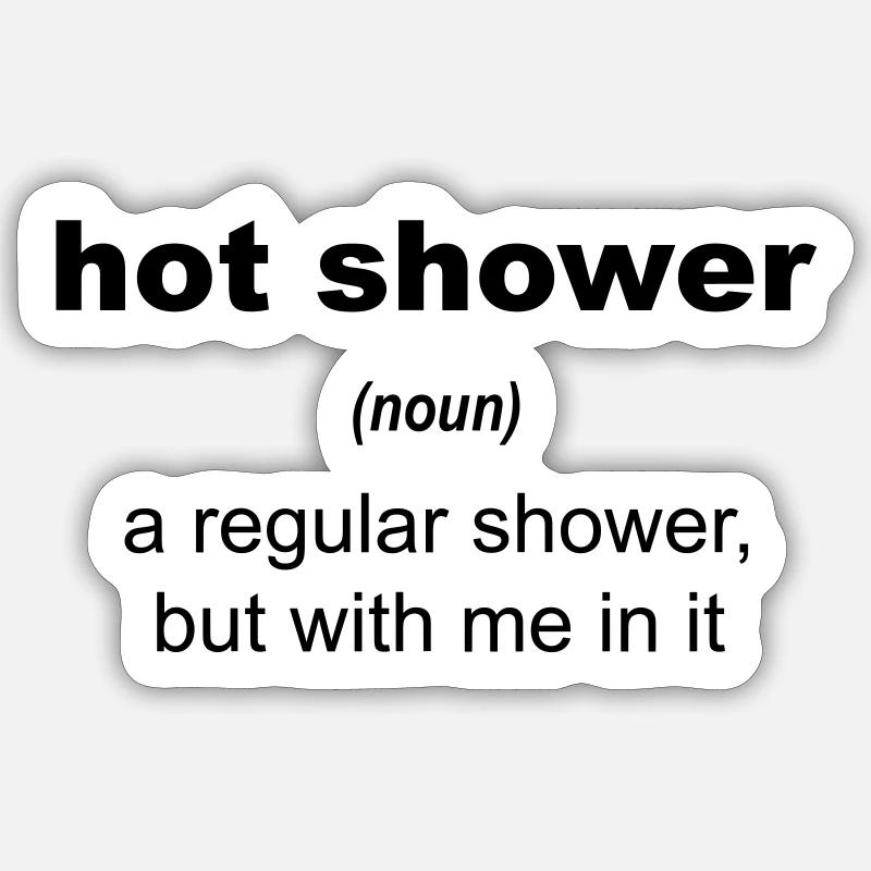 douche chaude - une douche normale, mais avec moi dedans Sticker taille S (10 x 10 cm)