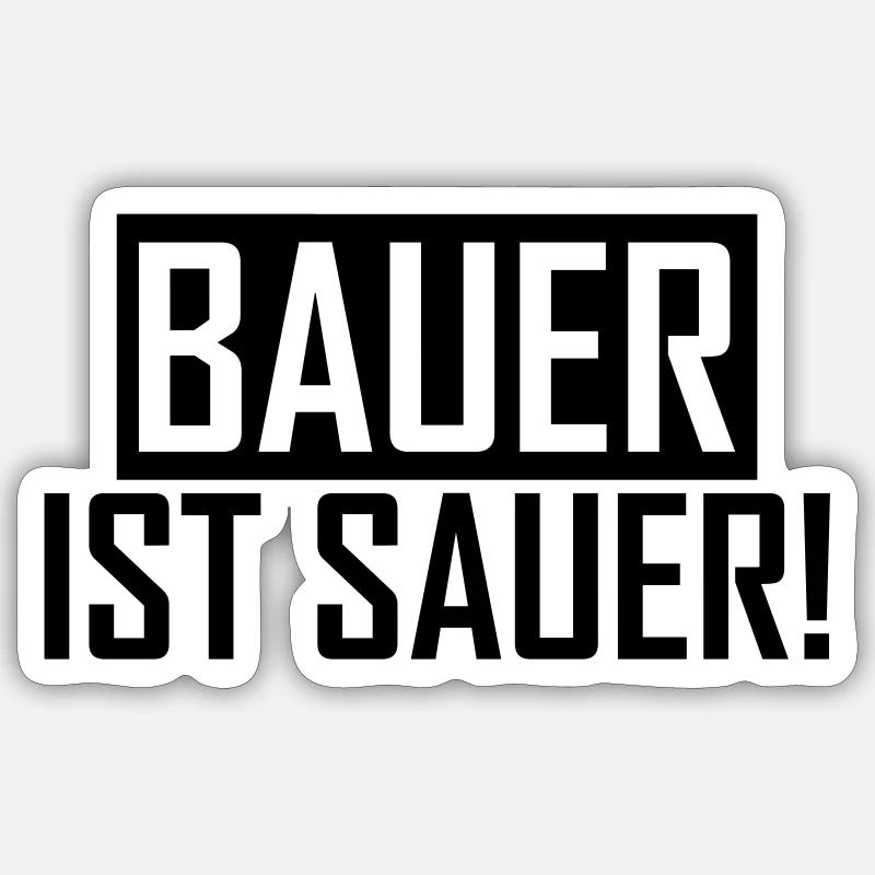 Bauer ist sauer Bauernprotest Landwirt Sprüche Sticker Größe S (10 x 10 cm)