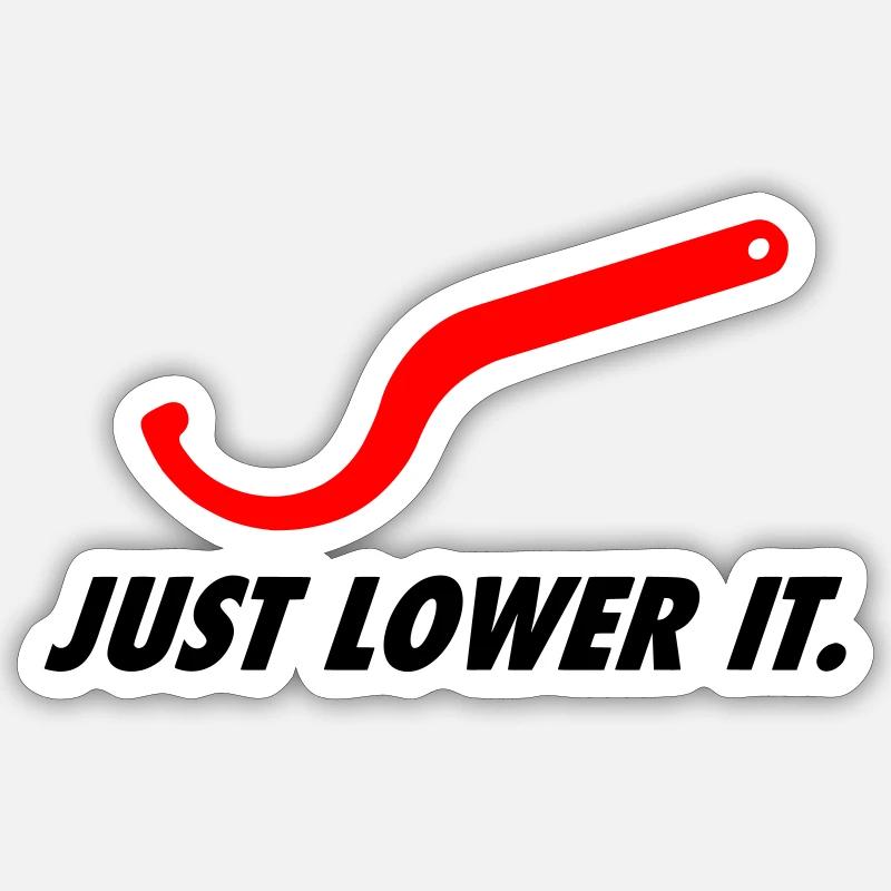 Just lower it. Sticker Größe S (10 x 10 cm)
