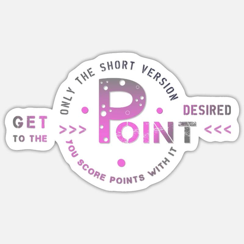 get to the point - Sticker Größe S (10 x 10 cm) - Mattweiß