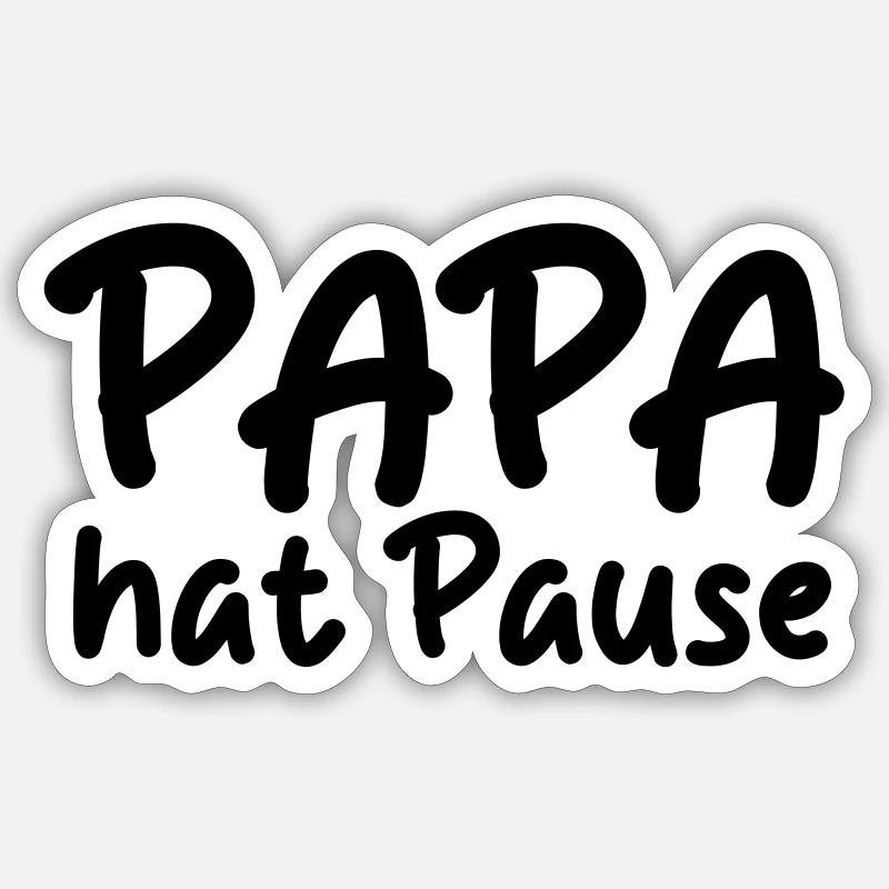 Papa hat Pause Sticker Größe S (10 x 10 cm)