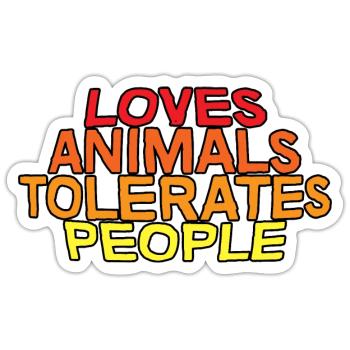 Loves Animals Tolerates People - Sticker size S (10 x 10 cm) - white matte - Front