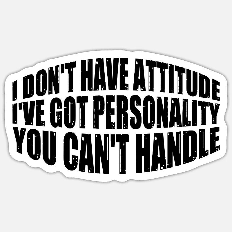 I Don't Have Attitude 8 - Sticker size S (10 x 10 cm) - white matte