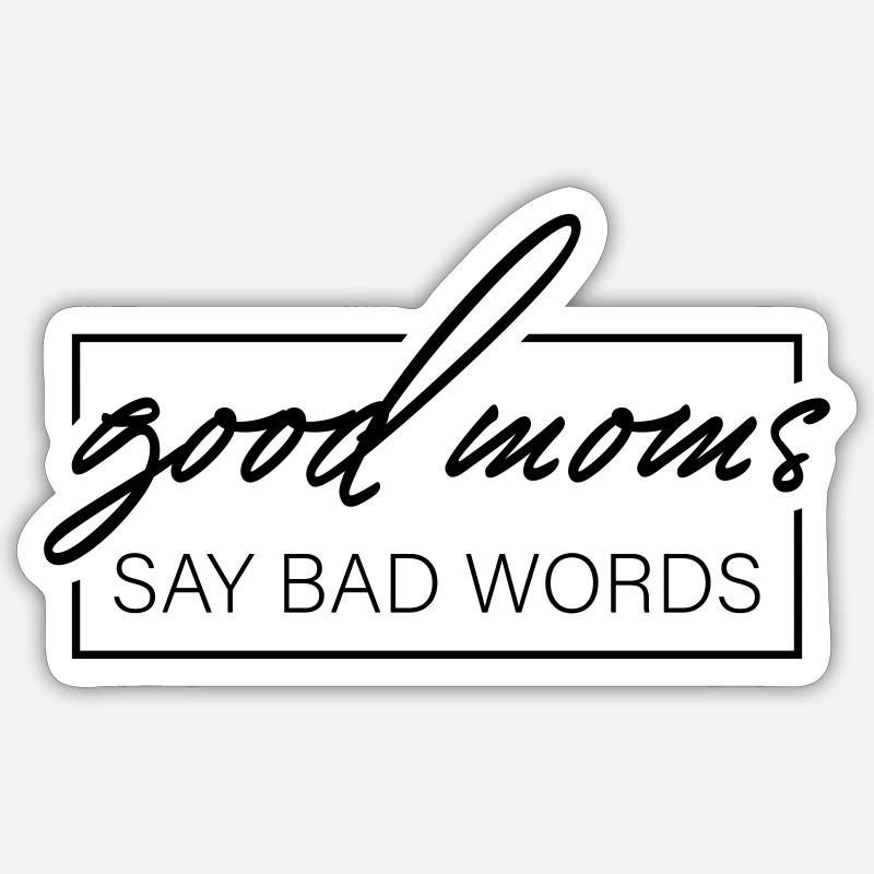 Les bonnes mamans disent de gros mots - Sticker taille S (10 x 10 cm) - blanc mat